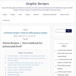 Easy to make prison recipes - Graphic Recipes