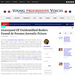 Why Prison Reform is needed; Graveyard of Bodies Found