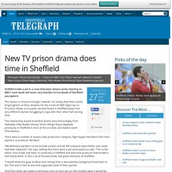 New TV prison drama does time in Sheffield - News