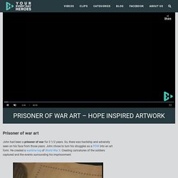 Prisoner of War Art - Hope inspired artwork - Your Everyday Heroes