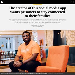 The creator of this social media app wants prisoners to stay connected to their families