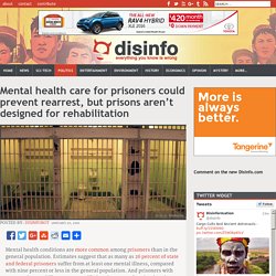 Mental health care for prisoners could prevent rearrest, but prisons aren’t designed for rehabilitation