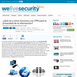 ¿Qué es y cómo funciona una VPN para la privacidad de la información?