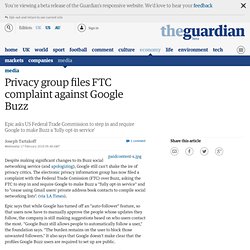 Privacy group files FTC complaint against Google Buzz