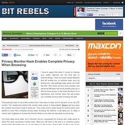 Privacy Monitor Hack Enables Complete Privacy When Browsing