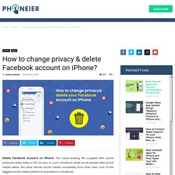 How to change privacy & delete Facebook account on iPhone?