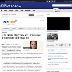 The future of privacy law in the era of Foursquare and check-ins