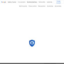 Manage your privacy and security – For everyone – Safety Center – Google