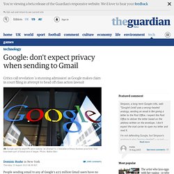 Google: don't expect privacy when sending to Gmail