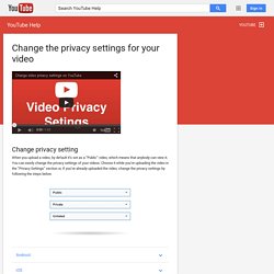 Change the privacy settings for your video - YouTube Help