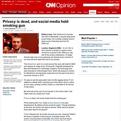 Privacy is dead, and social media hold smoking gun