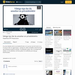 Viktige tips før du ansetter en privatdetektiv
