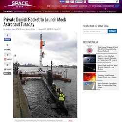Private Danish Rocket to Launch Mock Astronaut Tuesday