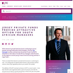 Jersey Private Funds provide attractive option for South African managers