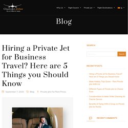 Hiring a Private Jet for Business Travel? Here are 5 Things you Should Know