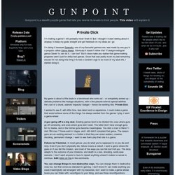 Private Dick - The Gunpoint Blog