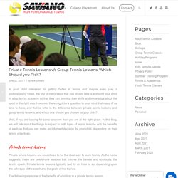 Private Tennis Lessons v/s Group Tennis Lessons: Which Should you Pick? – Saviano High Performance Tennis