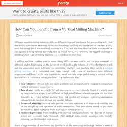 Know The Benefits From A Vertical Milling Machine - Phillips Corp