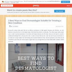 3 Best Ways to Find Dermatologist Suitable for Treating a Skin Condition
