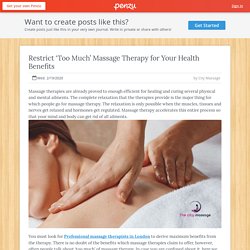 Restrict ‘Too Much’ Massage Therapy for Your Health Benefits