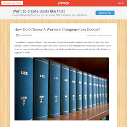 How Do I Choose A Workers' Compensation Doctor?