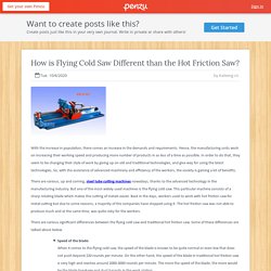 How is Flying Cold Saw Different than the Hot Friction Saw?