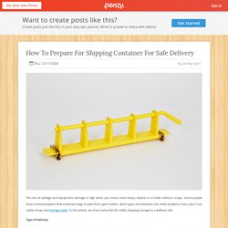 Prepare For Shipping Container For Safe Delivery