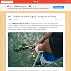 Find the Best Socks for Playing Tennis