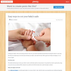 Easy ways to cut your baby’s nails