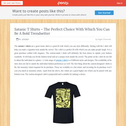 Satanic T Shirts – The Perfect Choice With Which You Can Be A Bold Trendsetter