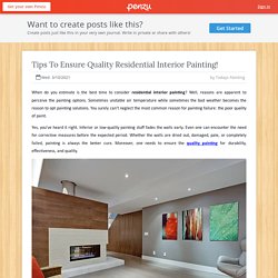 Tips To Ensure Quality Residential Interior Painting!