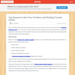 Top Reasons to Buy Your Necklace and Healing Crystals Online