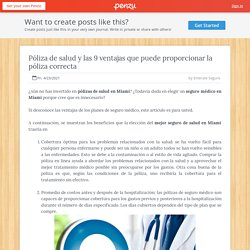 Póliza de salud y las 9 ventajas que puede proporcionar la póliza correcta