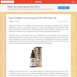 More Insights concerning The Bio CBD Vape Oil