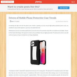 Drivers of Mobile Phone Protective Case Trends