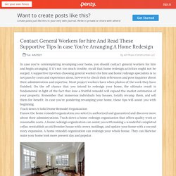 Contact General Workers for hire And Read These Supportive Tips In case You're Arranging A Home Redesign