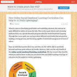 How Online Social Emotional Learning Curriculum Can Help In A Child’s Upbringing?
