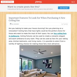 Important Features To Look For When Purchasing A New Ceiling Fan