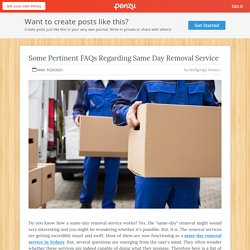 Some Pertinent FAQs Regarding Same Day Removal Service