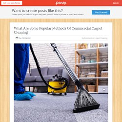 What Are Some Popular Methods Of Commercial Carpet Cleaning
