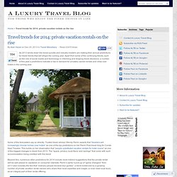 Travel trends for 2014: private vacation rentals on the rise