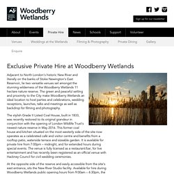 Private Hire at Woodberry Wetlands