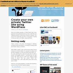 Create your own private Twitter site using WordPress - CatsWhoCode.com