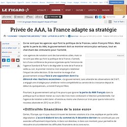 Conjoncture : Privée de AAA, la France adapte sa stratégie