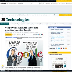 Vie privée : la France lance une procédure contre Google