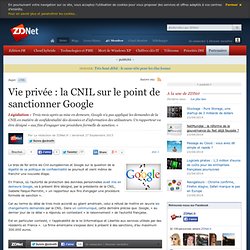 Vie privée : la CNIL sur le point de sanctionner Google