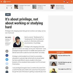 It's about privilege, not about working or studying hard