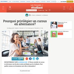 Pourquoi privilégier un cursus en alternance?