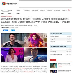 We Can Be Heroes Teaser: Priyanka Chopra Turns Babysitter, Lavagirl Taylor Dooley Returns With Pedro Pascal By Her Side!