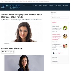Suresh Raina Wife- Priyanka Raina Love Affair,Marriage story - Sportslibro.com